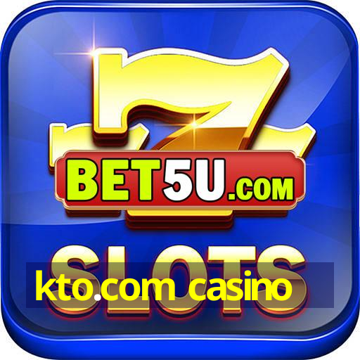 kto.com casino